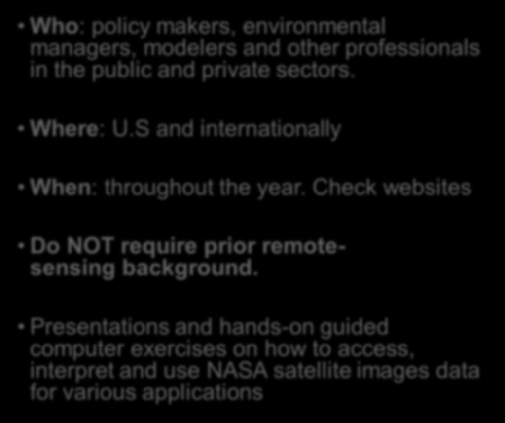Online and Hands-on Trainings Who: policy makers, environmental
