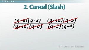 Example #1 In example #1, cancel out the like terms to find the solution ((q^2-11q + 24) / (q^2-18q + 80)) * ((q^2-15q + 50) / (q^2-9q + 20)) First, we need to factor.