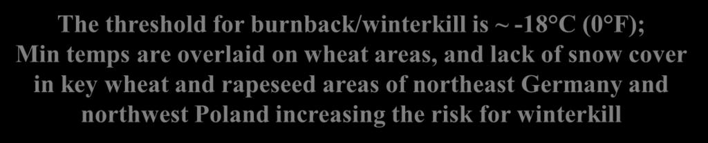 The threshold for burnback/winterkill is ~ -18 C (0 F); Min temps are overlaid on wheat areas, and lack of snow