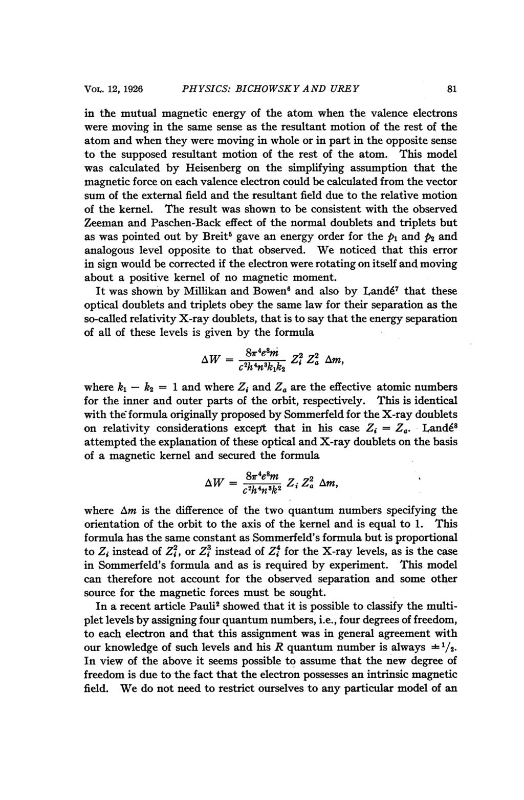 Voi. 12, 1926 PHYSICS: BICHOWSK Y AND URE Y 81 in the mutual magnetic energy of the atom when the valence electrons were moving in the same sense as the resultant motion of the rest of the atom and