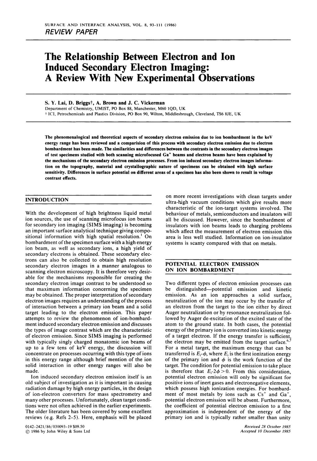 SURFACE AND INTERFACE ANALYSIS, VOL. 8, 93-111 (1986) REVIEW PAPER The Relationship Between Electron and Ion Induced Secondary Electron Imaging: A Review With New Experimental Observations S. Y.