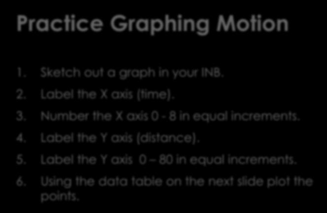 Quick Action Motion Graphing 8 Practice Graphing Motion 1.