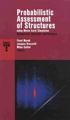 I. Structural reliability 10/10 The textbook PROBABILISTIC ASSESSMENT OF STRUCTURES USING MONTE CARLO SIMULATION Background, Exercises,