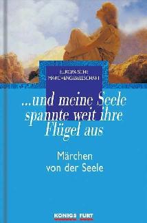 Fairy Tales TOP- Heinrich Dickerhoff, Thomas Bücksteeg (Ed.) and my soul stretched its wings wide out Fairy Tales about the Soul.