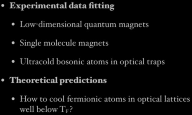 Recent applications of ALPS codes Experimental data fitting Low-dimensional quantum magnets Single molecule magnets
