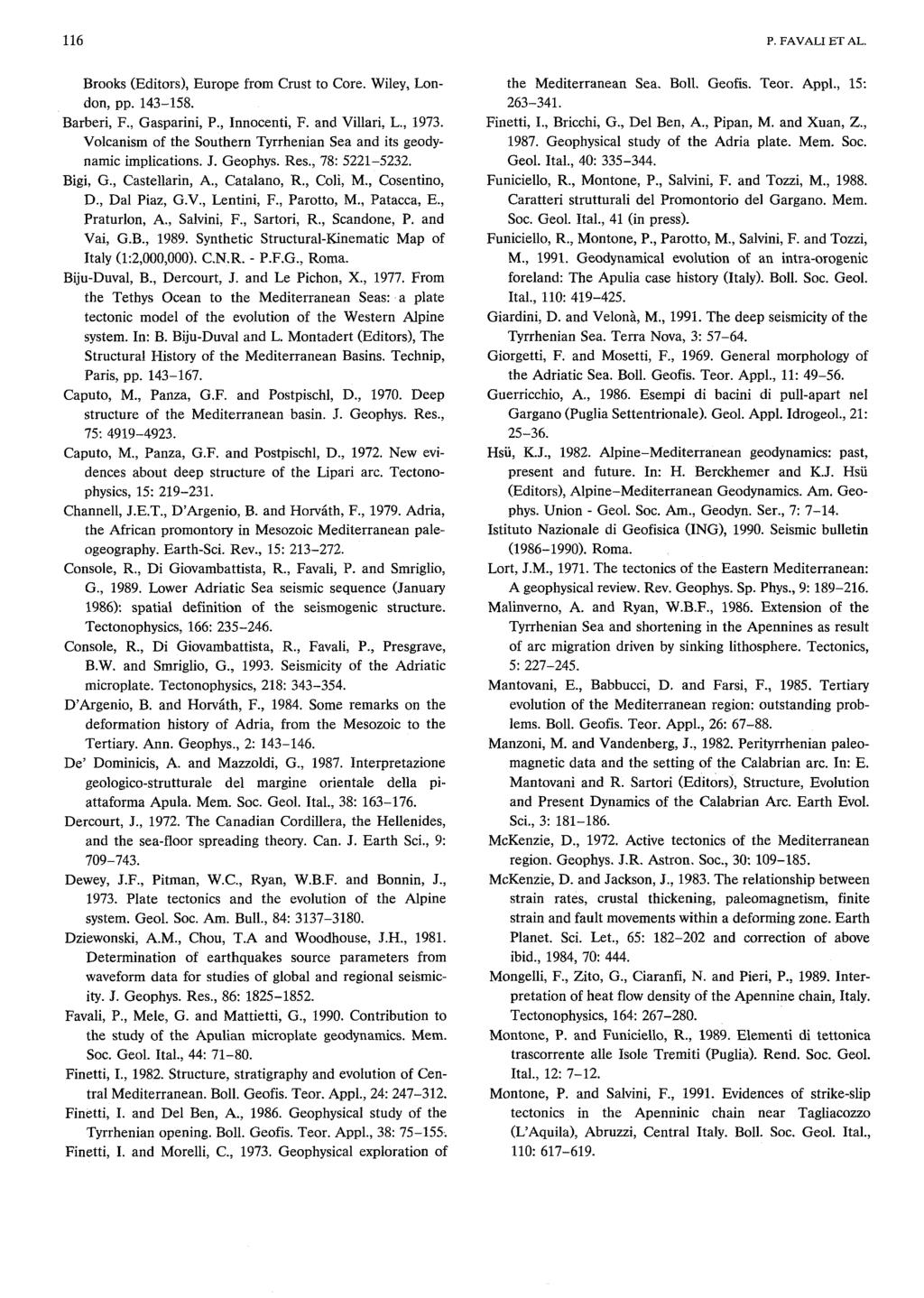 P. FAVALI ET AL. Brooks (Editors), Europe from Crust to Core. Wiley, London, pp. 143-158. Barberi, F., Gasparini, P., Innocenti, F. and Villari, L., 1973.