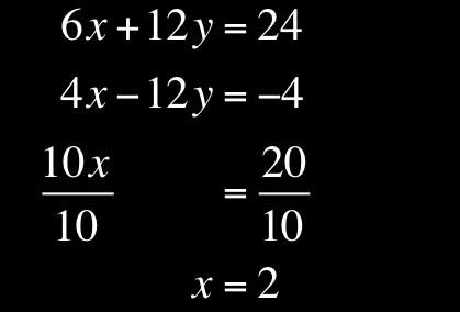 Multiply second equation by 2 to create inverse