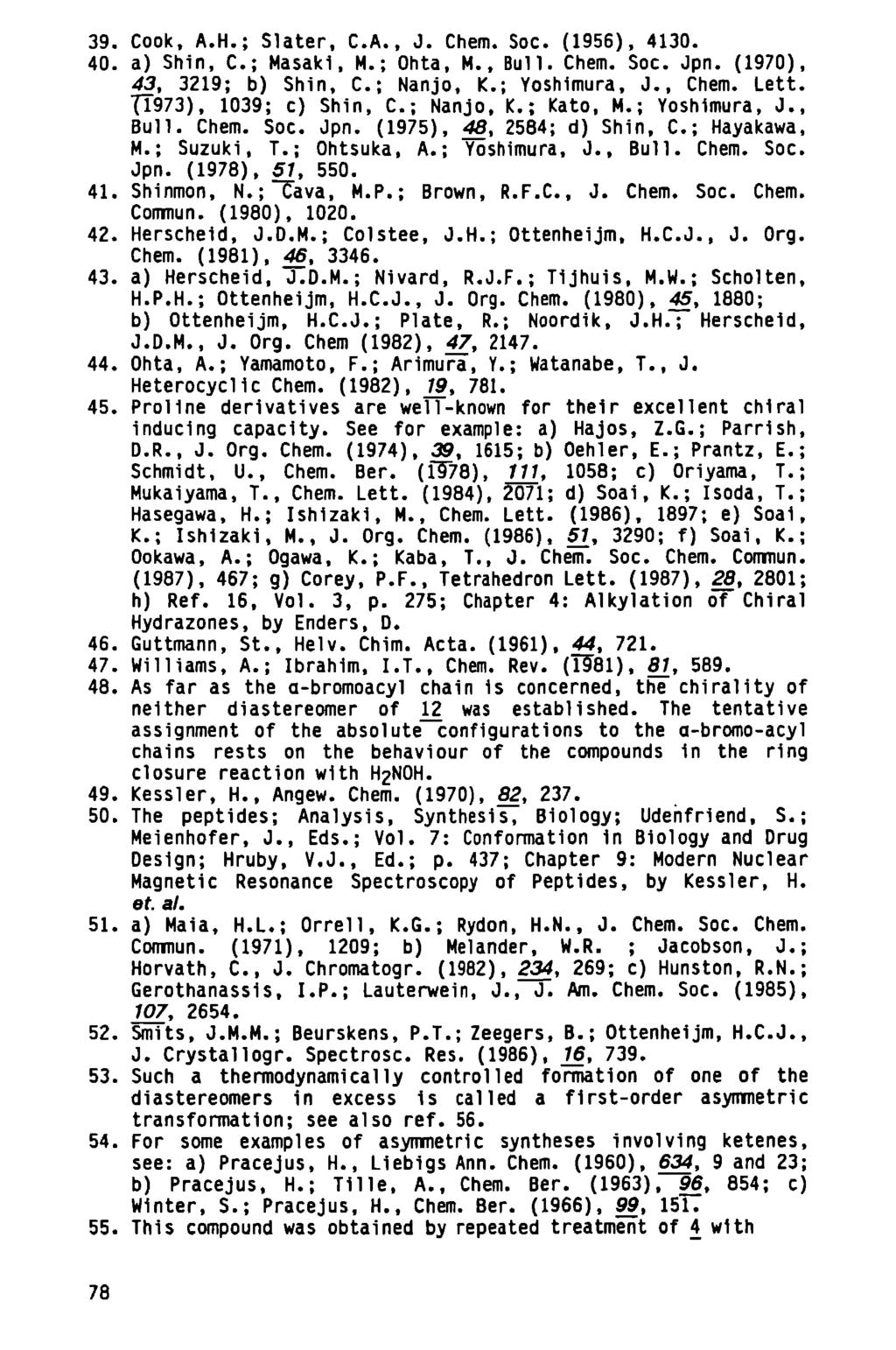 39. Cook, A.H.; Slater, CA., J. Chem. Soc. (1956), 4130. 40. a) Shin, С; Masaki, M.; Ohta, M., Bull. Chem. Soc. Jpn. (1970), 43, 3219; b) Shin, С; Nanjo, К.; Yoshimura, J., Chem. Lett.