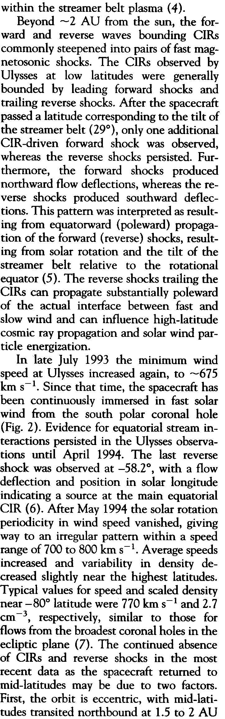 Proton temperature was higher and the electron strahl was broader at higher latitudes. The high-iatitude wind contained compressional, pressure-balanced, and Alfvenic structures. The solar wind is.