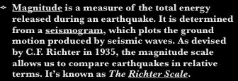 The Richter Scale Magnitude is a measure of the total energy released during an earthquake.