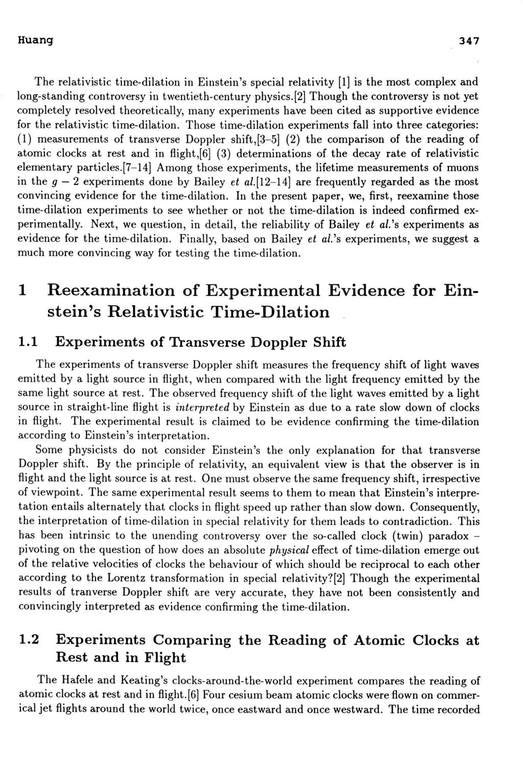 Huang 347 The relativistic time-dilation in Einstein's special relativity [1] is the most complex and long-standing controversy in twentieth-century physics.