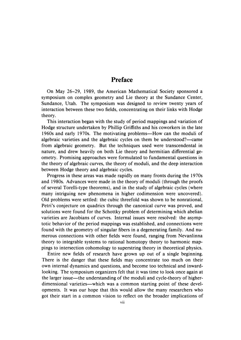 Preface On May 26-29, 1989, the American Mathematical Society sponsored a symposium on complex geometry and Lie theory at the Sundance Center, Sundance, Utah.