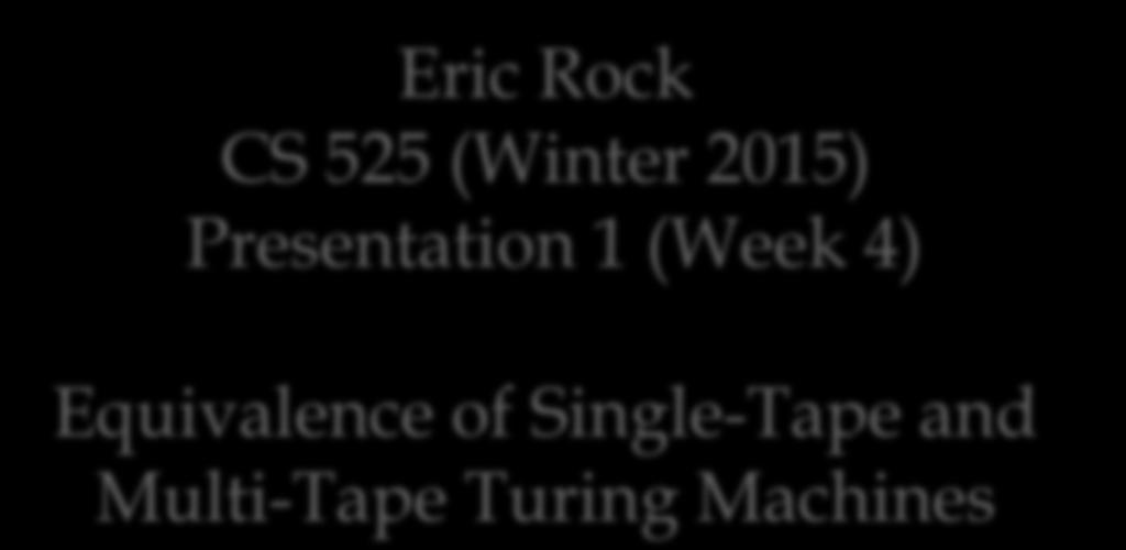 Eric Rock CS 525 (Winter 2015) Presentation 1 (Week 4)