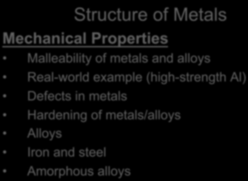 properties of Ceramics Structure of Metals Mechanical Properties Malleability of metals and alloys