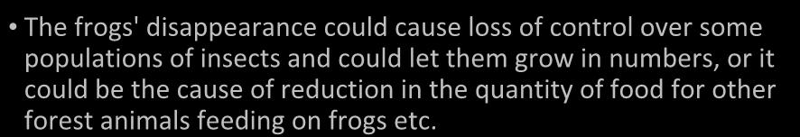 The frogs' disappearance could cause