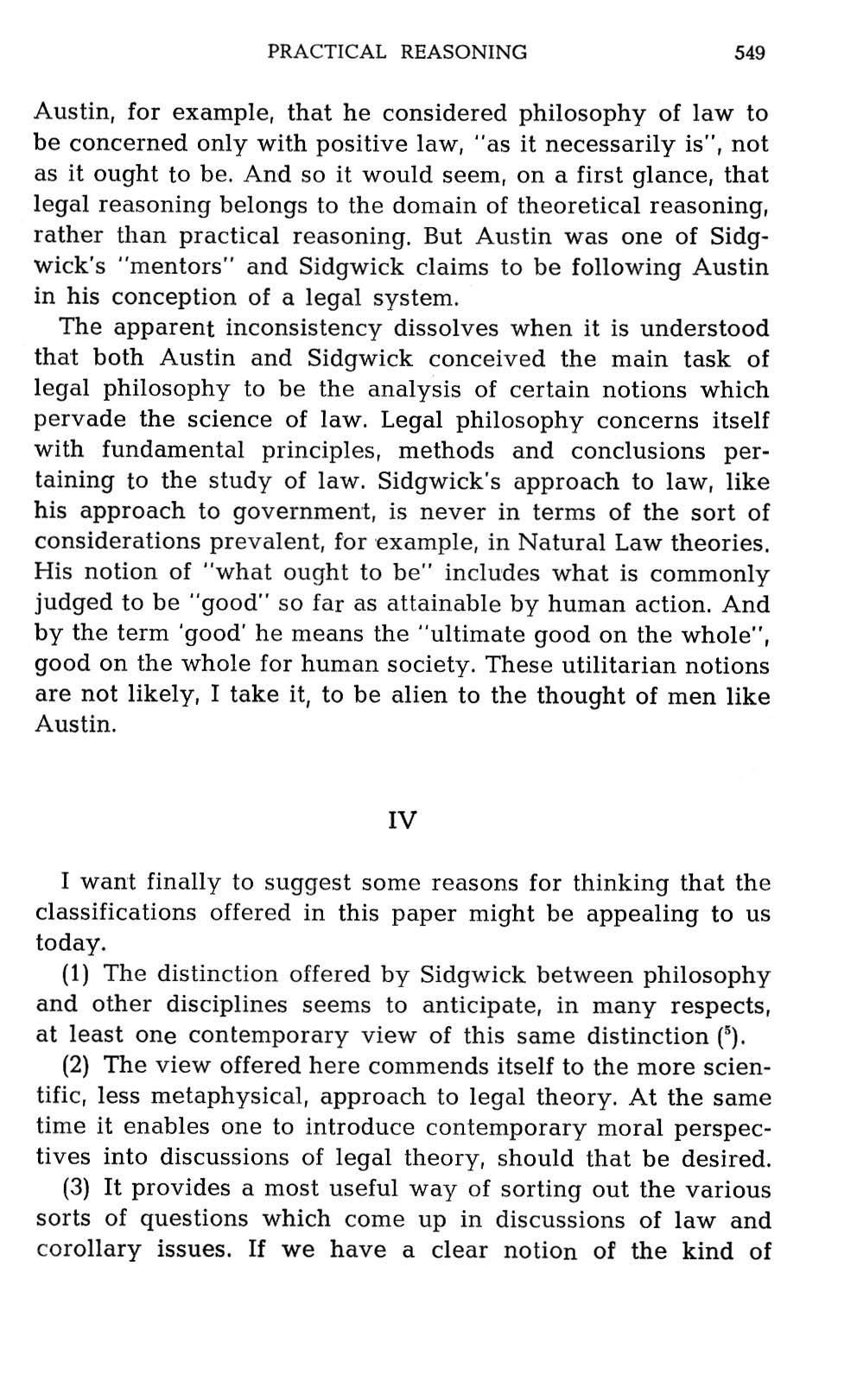 PRACTICAL REASONING 5 4 9 Austin, f o r example, that he considered philosophy o f la w to be concerned only with positive law, "as it necessarily is", not as it ought to be.