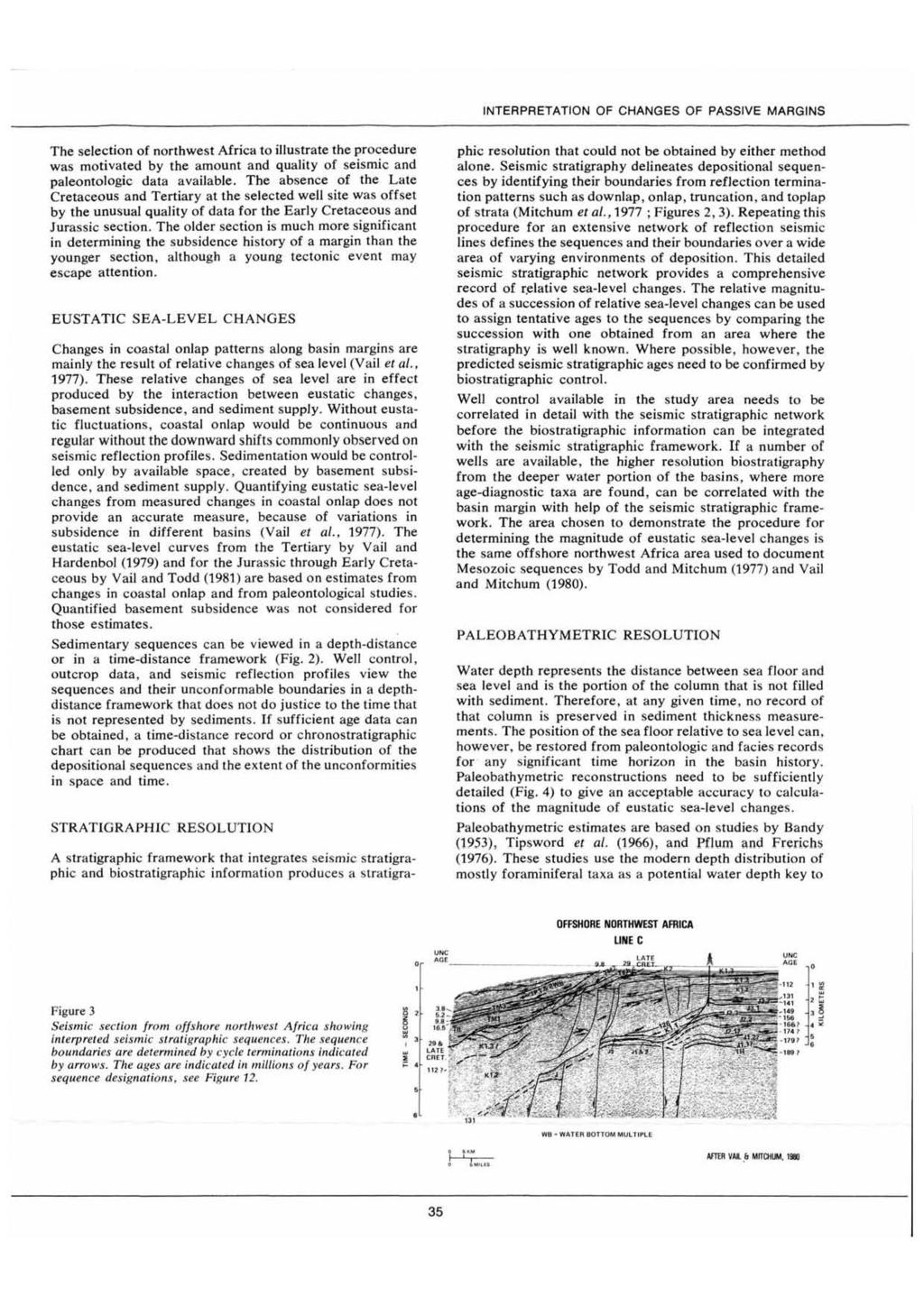 INTERPRETATION OF CHANGES OF PASSIVE MARGINS The selection of northwest Africa to il[ustrate the procedure was motivated by the amount and quality of seismic and paleontologie data available.