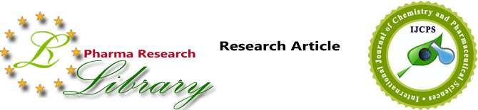 Available online at www.pharmaresearchlibrary.com Pharma esearch Library International Journal of Chemistry and Pharmaceutical Sciences 2013, Vol.