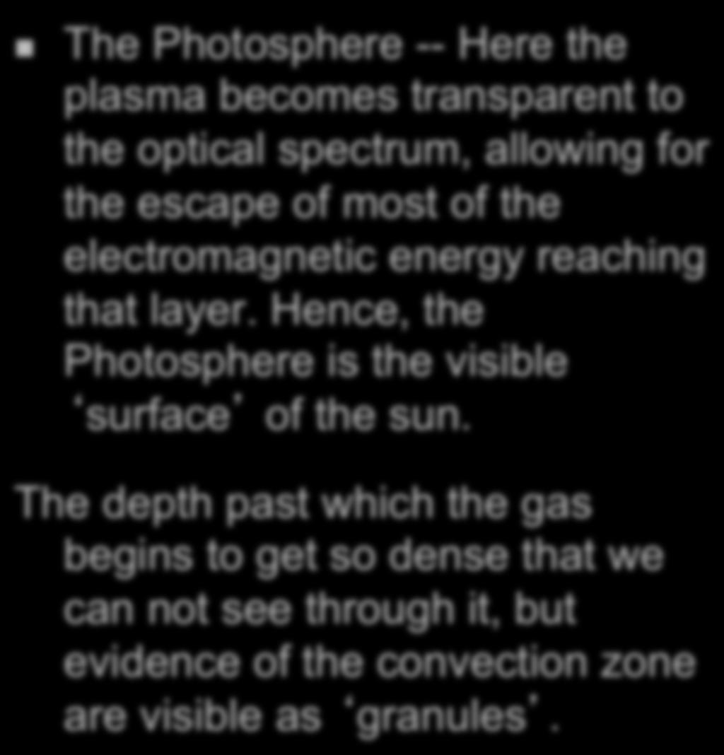 Solar Structure " The Photosphere -- Here the