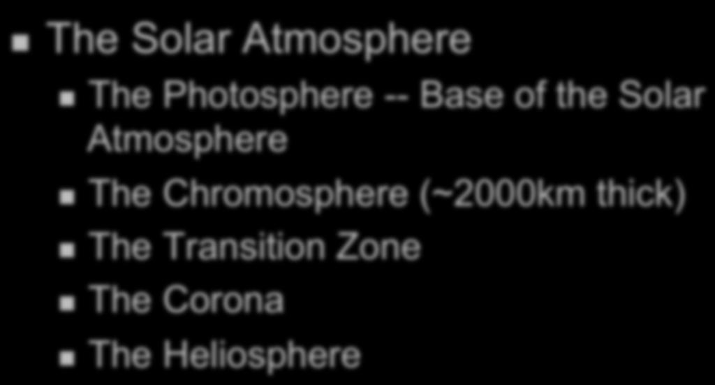 Solar Structure " The Solar Atmosphere " The Photosphere -- Base of the Solar