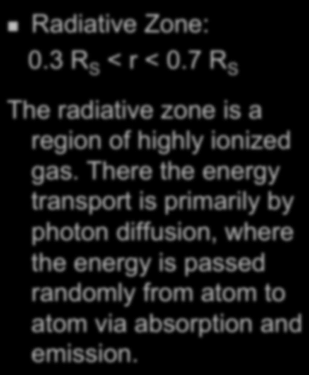" Radiative Zone: 0.3 R S < r < 0.