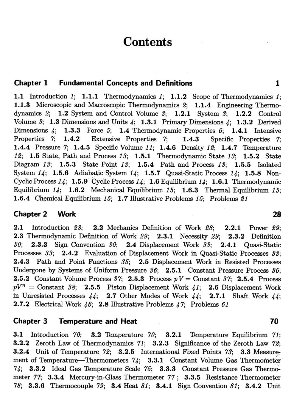 Constant Contents Chapter 1 Fundamental Concepts and Definitions 1 1.1 Introduction 1; 1.1.1 Thermodynamics 1; 1.1.2 Scope of Thermodynamics 1; 1.1.3 Microscopic and Macroscopic Thermodynamics 2; 1.1.4 Engineering Thermo dynamics 2; 1.