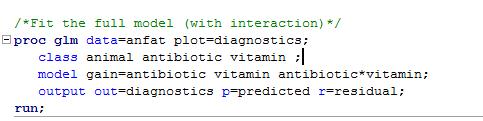 Two-Way ANOVA: Two-Factor SAS Example Experiment Example (Animal Fattening example) +r6yjt ett( 1(' tryfi I( -h'{o/fu e Two Primary Factors: Vitamin B12 (Omgand 5 mg) and Antibioitic (Omg and 40 mg)