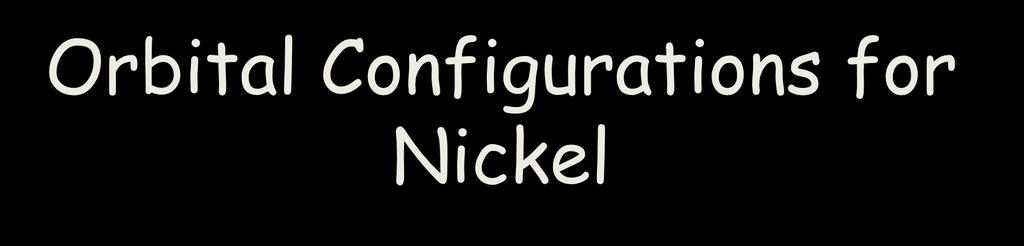 Orbital Configurations for Nickel Full