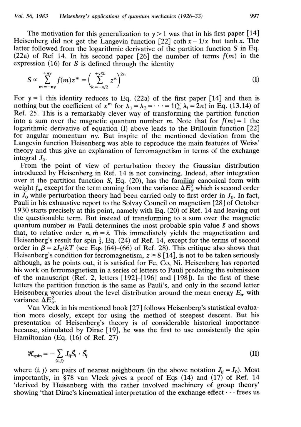 Voi. 56, 1983 Heisenberg's applications of quantum mechanics (1926-33) 997 The motivation for this generalization to y > 1 was that in his first paper [14] Heisenberg did not get the Langevin