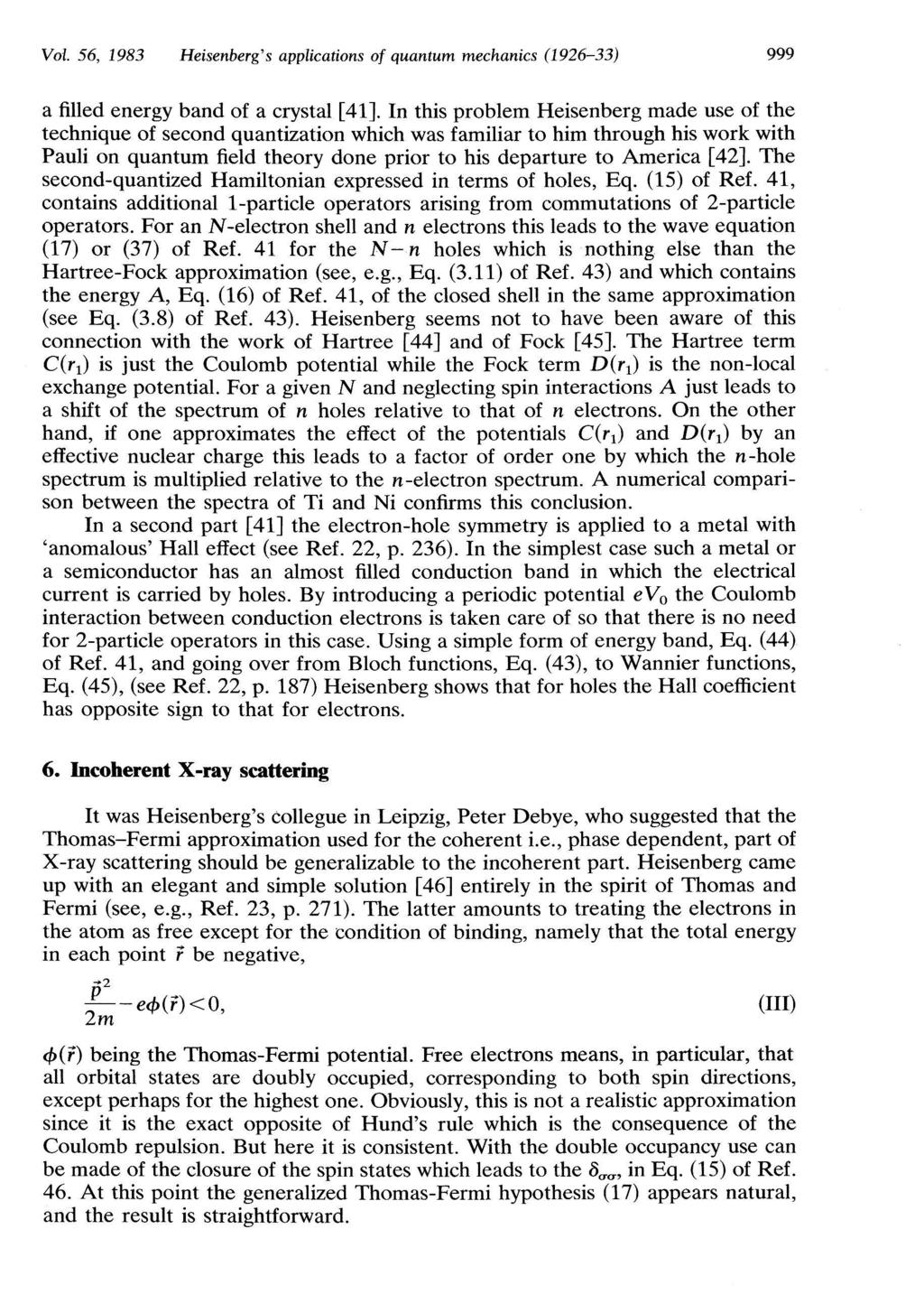 Vol. 56, 1983 Heisenberg's applications of quantum mechanics (1926-33) 999 a filled energy band of a crystal [41].