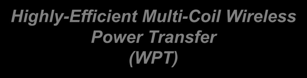 Hghly-Effcent Mult-Col Wreless Power Transfer WPT Mehd Kan May 3, 04 GT-Boncs ab, School of