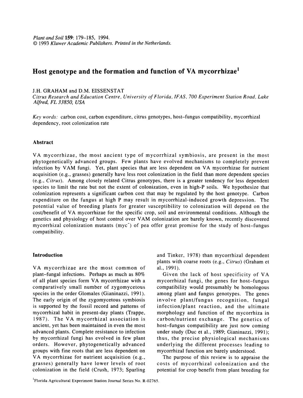 Plant and Soil 159: 179-185, 1994. 1993 Kluwer Academic Publishers. Printed in the Netherlands. Host genotype and the formation and function of VA mycorrhizae 1 J.H. GRAHAM 