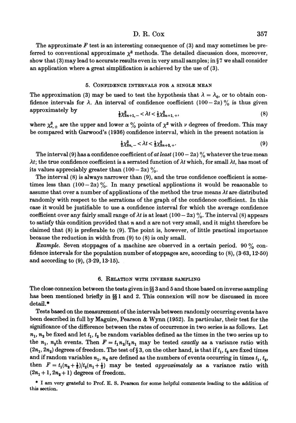 D. R. Cox 357 The approximate F test is an interesting consequence of (3) and may sometimes be preferred to conventional approximate x8 methods.