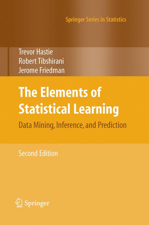Introduction: Elements of Statistical Learning This course is based on the book: The Elements of Statistical Learning: Data Mining, Inference, and Prediction by T.
