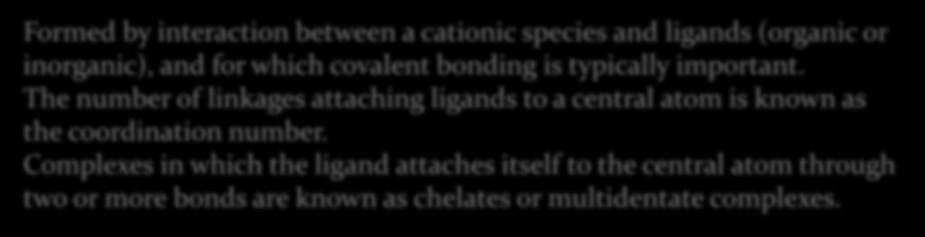 and for which covalent bonding is typically important.