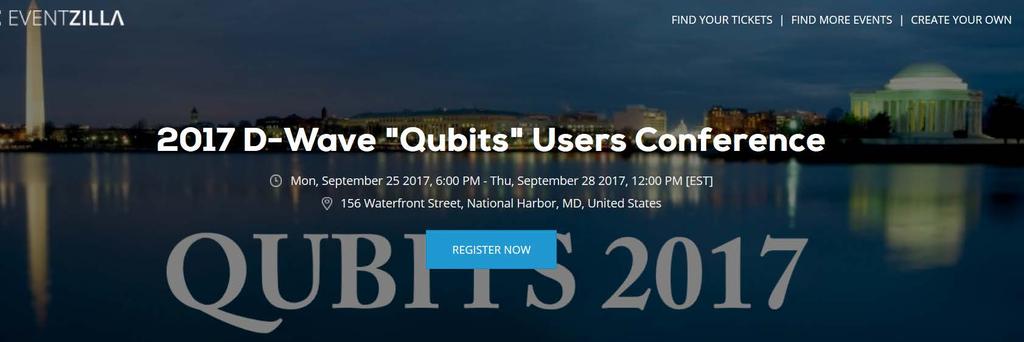 Qubits 9/27 29 Washington, DC To register for the conference, go to: http://qubits2017.eventzilla.net.