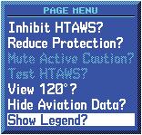 Select the HTAWS Page and press MENU. 2. Select the Test HTAWS? option. 3. Press ENT to confirm the selection. 2. Press ENT. The legend will be hidden or shown as selected.