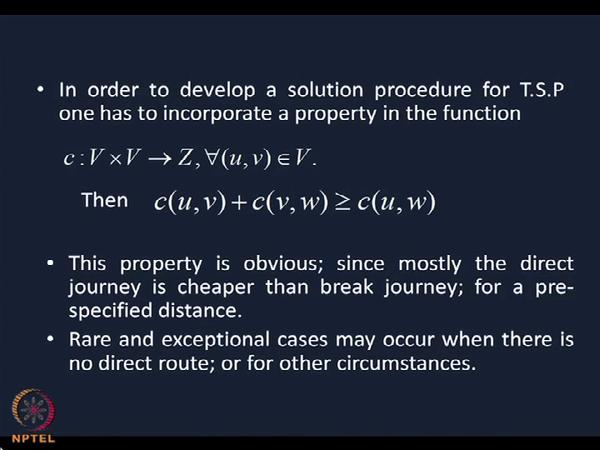 (Refer Slide Time: 21:00) Now, in order to develop the solution procedure for the travelling salesman problem, one more condition has to be used that if you