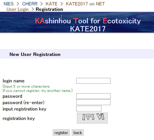 1. New User Registration Before using KATE for the first time, you must register a unique user name and password at https://kate2.nies.go.jp/nies/user_regist_input.php.