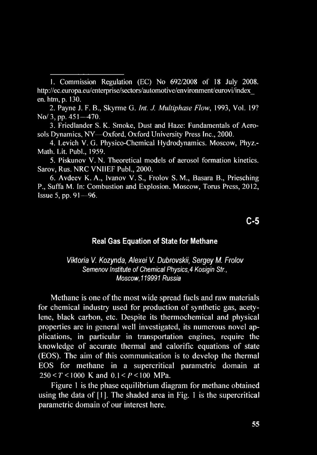 Moscow, Phyz.- Math. Lit. Publ., 1959. 5. Piskunov V. N. Theoretical models of aerosol formation kinetics. Sarov, Rus. NRC VNIIEF Publ., 2000. 6. Avdeev K. A., Ivanov V. S., Frolov S. М., Basara B.