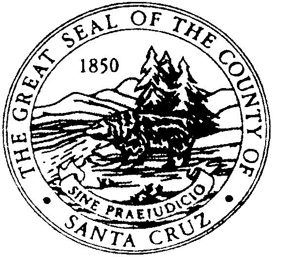 County of Santa Cruz BOARD OF SUPERVISORS 701 OCEAN STREET, SUITE 500, SANTA CRUZ, CA 95060-4069 (831) 454-2200 FAX: (831) 454-3262 TDD: (831) 454-2123 JANET K.