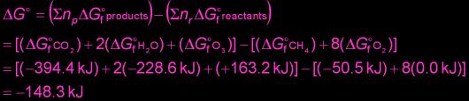 DG f of prod & react DG DG f, kj/mol CH 4 (g) 50.5 O 2 (g) 0.0 CO 2 (g) 394.4 H 2 O(g) 228.6 O 3 (g) +163.
