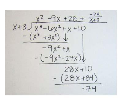 3 Now try this one: x + 3 x 6x + x + 10 How did you know when you were finished with the problem? Was there a remainder? If so, how do you write the final solution to show that there was a remainder?