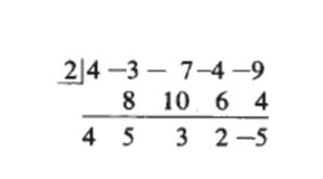 You can collapse the problem and write all the arithmetic in one row like this: Note that -8 = 4(-) -10 = 5(-) -6 = 3(-) -4 = (-) When completing a long division problem you subtract and bring down