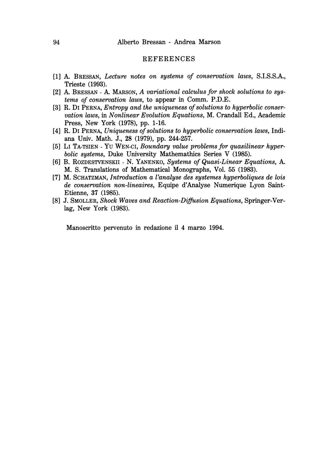 94 REFERENCES [1] A. BRESSAN, Lecture notes on systems of conservation laws, S.I.S.S.A., Trieste (1993). [2] A. BRESSAN - A.