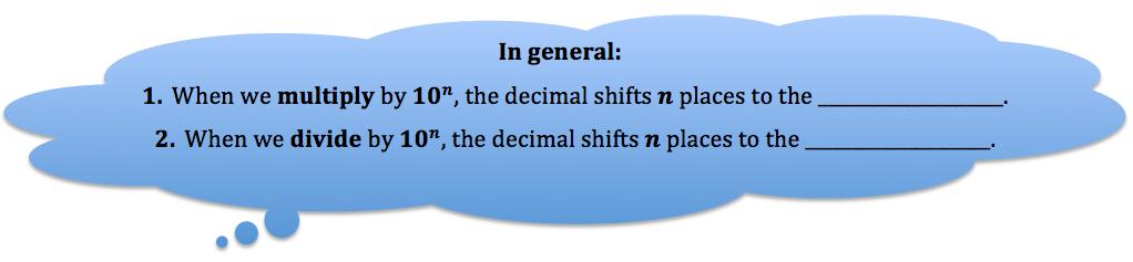 Shifting Decimal Points Consider taking a decimal number and multiplying it by powers of 10. What do you think might happen to the number?
