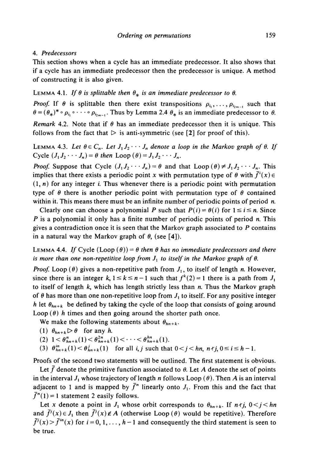 Ordering on permutations 159 4. Predecessors This section shows when a cycle has an immediate predecessor. It also shows that if a cycle has an immediate predecessor then the predecessor is unique.