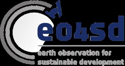 A Dedicated Programme of Work: EO4SD EO4SD Earth Observation for Sustainable Development An ESA initiative for wide-scale exploitation of satellite data in support of international