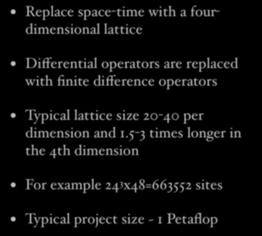 Lattice QCD Replace space-time with a fourdimensional lattice