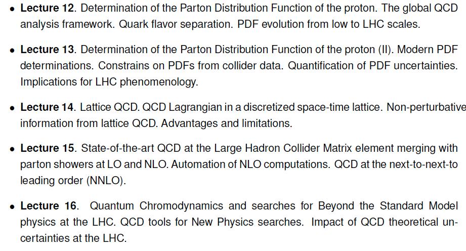 Outline of the course The last part of the course is focused on modern applications of QCD for LHC phenomenology This includes important